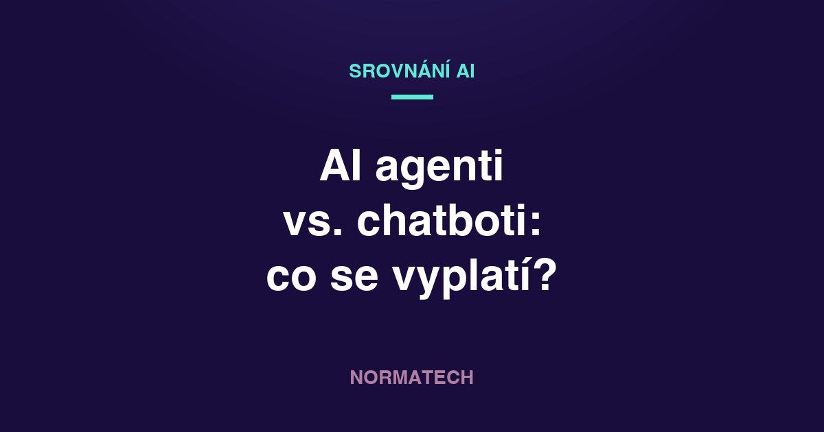 AI agenti vs. chatboti: co se firmě skutečně vyplatí?