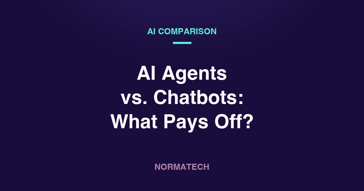 AI Agents vs. Chatbots: What Actually Pays Off for Your Business?