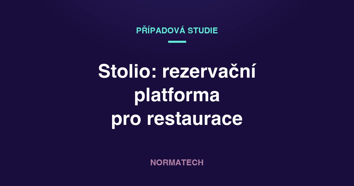 Případová studie: Stolio — rezervační platforma pro restaurace